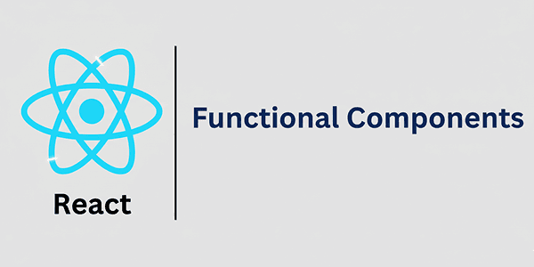 React Components-a Deep Dive into Function Components